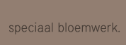 speciaal bloemwerk
